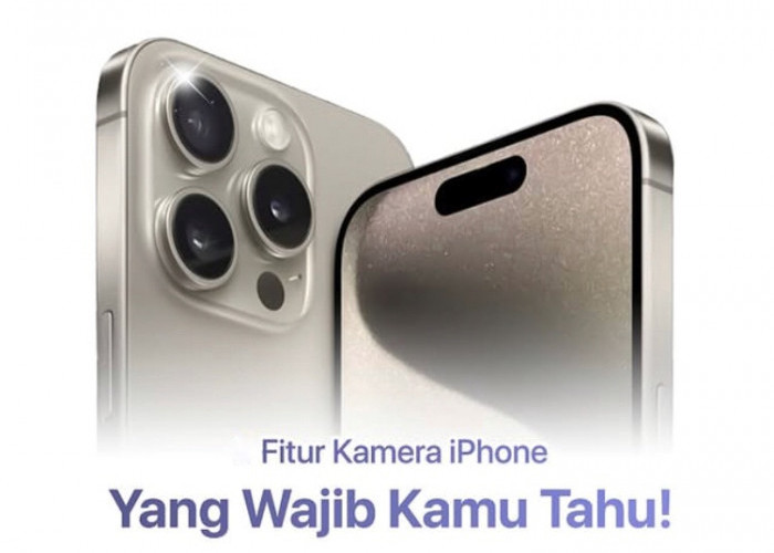 Fitur Kamera iPhone yang Wajib Kamu Tahu untuk Hasil Foto Keren