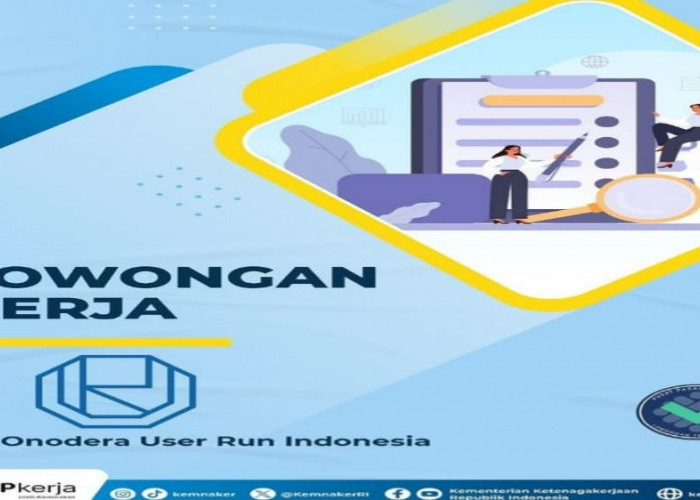 Pencari Kerja Merapat! PT. Onodera User Run Indonesia Buka Lowongan Kerja, Tawaran Gaji Hingga Rp18 Juta