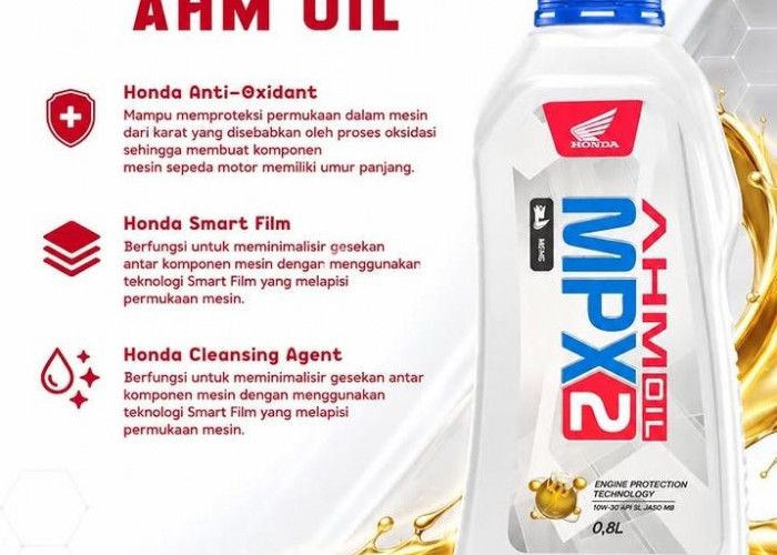Keunggulan AHM Oil MPX 2, Oli Motor Honda yang Dirancang untuk Perlindungan Mesin Maksimal