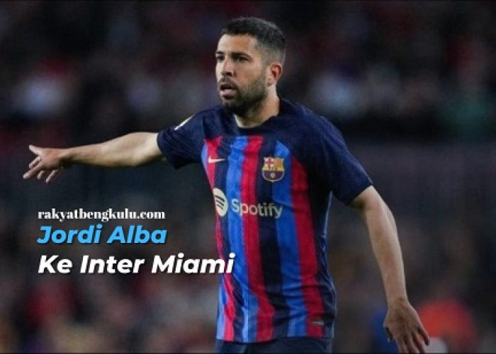 Resmi Susul Lionel Messi dan Busquets, Jordi Alba Gabung ke Inter Miami, Reuni Eks Barcelona