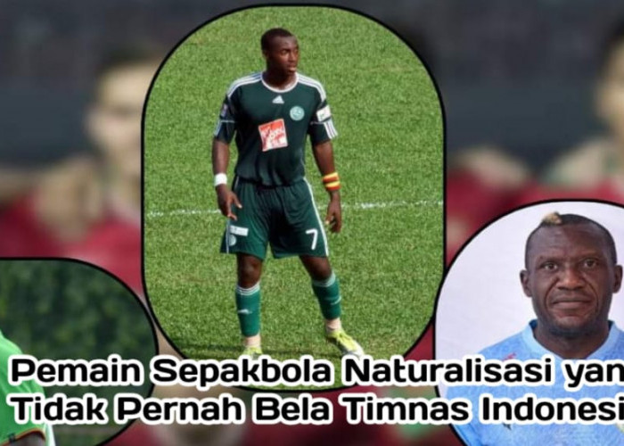 Sudah Telanjur Jadi WNI, 8 Pemain Sepak Bola Ini Tidak Pernah Bela Timnas Indonesia