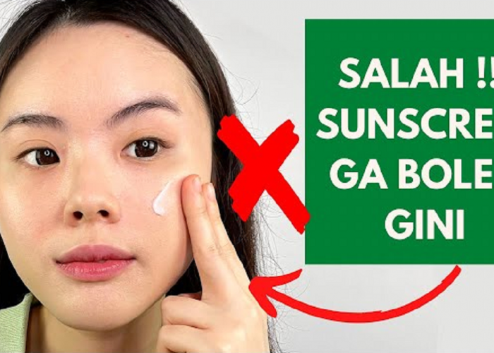 Harus Tahu! 6 Kesalahan Menggunakan Sunscreen yang Perlu Diketahui Pemula
