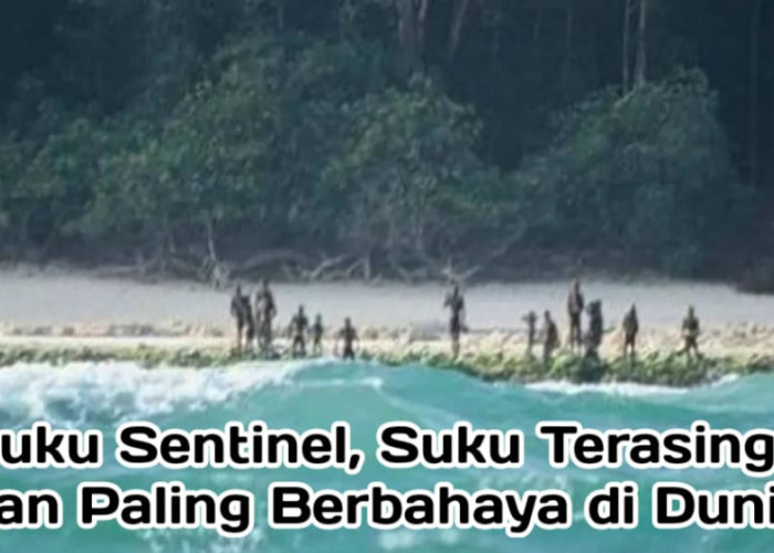 Hati-hati! Jangan Pernah Datang ke Pulau Ini, Sebab Dihuni Oleh Suku Paling Berbahaya di Dunia