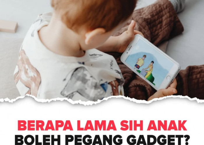 Berapa Lama Anak Boleh Menggunakan Gadget? Ini Panduan Bijak untuk Orangtua