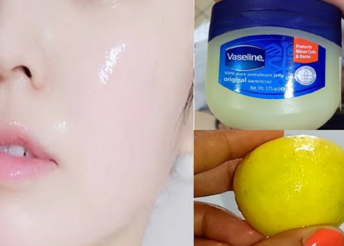 Rahasia Kecantikan dengan Vaseline dan Lemon: Wajah Glowing yang Mudah Dicapai!