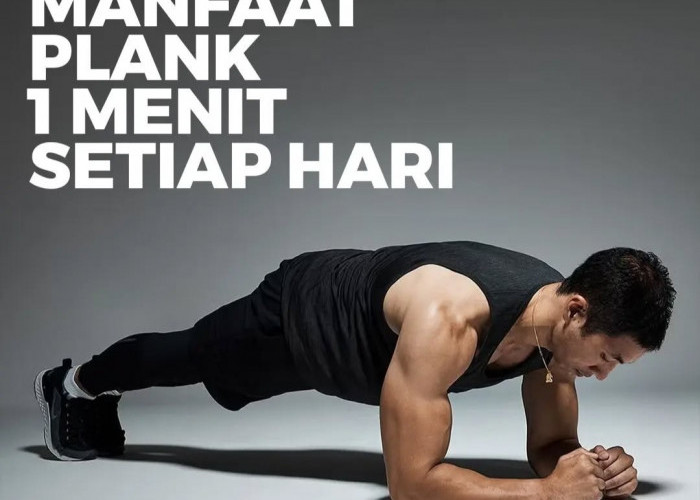 Manfaat Luar Biasa dari Plank 1 Menit Setiap Hari yang Tak Boleh Dilewatkan!