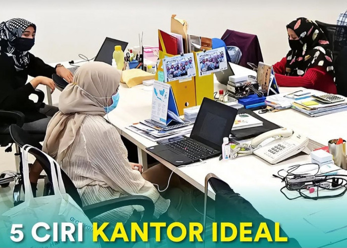 5 Ciri Kantor Ideal yang Bikin Karyawan Betah, Bukan Bikin Sesak!