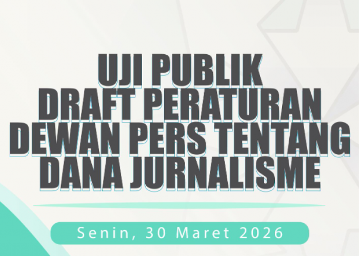 Dewan Pers Umumkan Uji Publik Dana Jurnalisme 30 Maret 2026, Momentum Penting Selamatkan Masa Depan Media