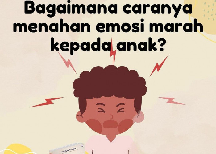 10 Tips Ampuh Menahan Emosi Saat Berinteraksi dengan Anak, Ciptakan Lingkungan Positif dan Mendukung