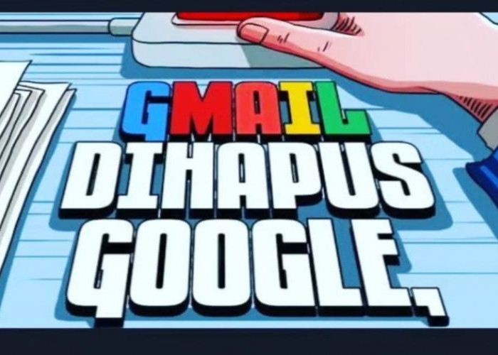 Google Hapus Akun Gmail Mulai 1 Desember, Cepat Lakukan Ini!