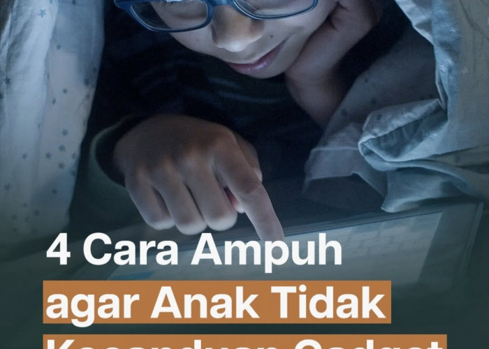 4 Cara Ampuh agar Anak Tidak Kecanduan Gadget, Ayah dan Bunda Harus Jadi Contoh!