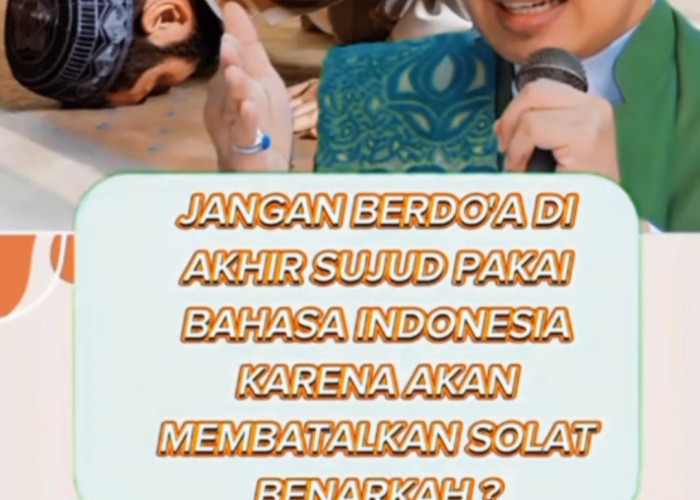 Berdoa Menggunakan Bahasa Indonesia dalam Sujud Terakhir Membatalkan Shalat? Ini Penjelasan Buya Yahya