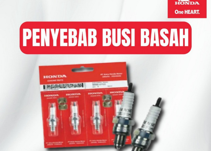 Tips dari Honda: Kenali Penyebab Busi Basah dan Cara Mencegahnya agar Motor Tetap Prima