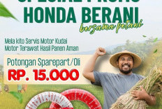 Astra Motor Bengkulu Hadirkan Promo 'Honda Berani Bersama Petani', Dapatkan Diskon Sparepart hingga Oli